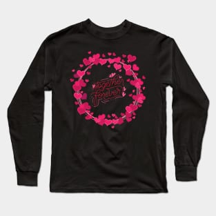 Valentine's Day Heart Wreath Together Forever Long Sleeve T-Shirt